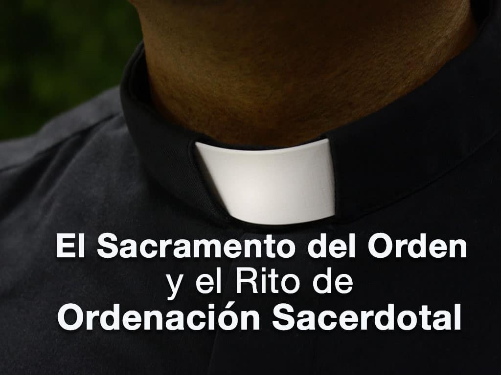 el sacramento del orden y rito de la ordenación sacerdotal